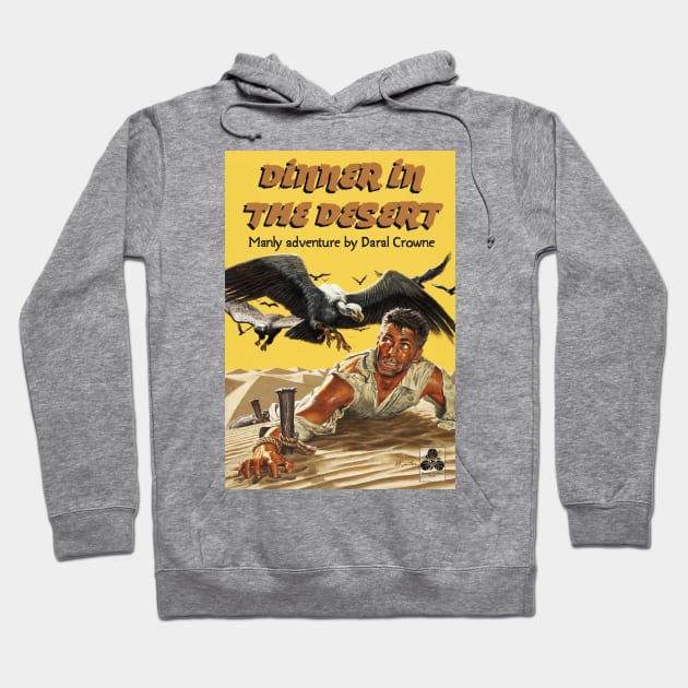 Dinner in the Desert Hoodie by CheezeDealer